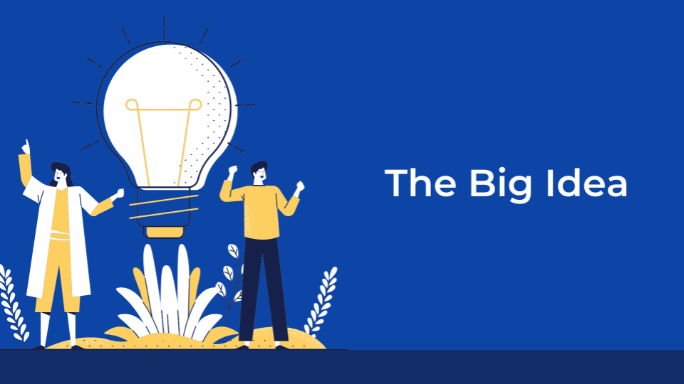 The Big Idea